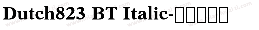 Dutch823 BT Italic字体转换